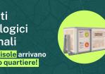  I Nuovi Punti Ecologici Rionali (P.E.R.): avviciniamo la Raccolta Speciale al Tuo Quartiere